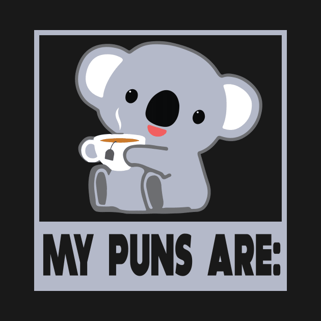 My puns are koala tea quality by mlleradrian