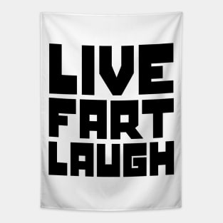 Live, fart, laugh Tapestry