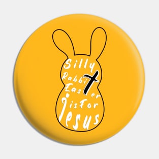 Silly Rabbit Easter is for Jesus, happy easter day, funny gift, easter bunny Pin