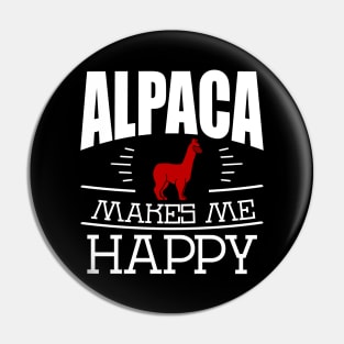 Alpaca Makes Me Happy Funny Alpaca Quote Design Pin