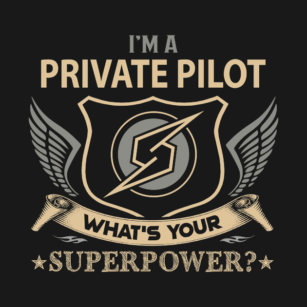 Private Pilot T Shirt - Superpower Gift Item Tee by Cosimiaart