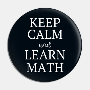 Keep Calm And Learn Math Pin