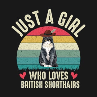 Just A Girl Who Loves British Shorthairs British Shorthair Cat Owner Lover Gift Ideas T-Shirt