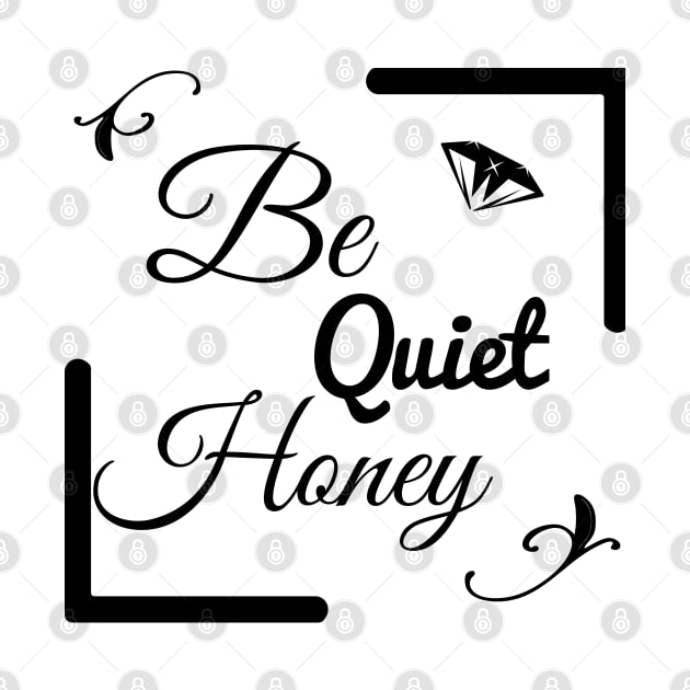 be quiet honey by FromBerlinGift