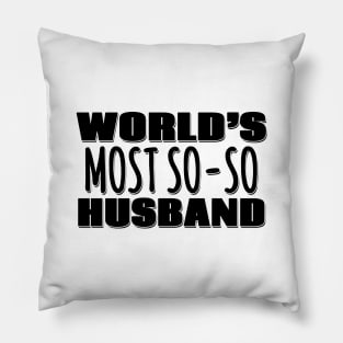 World's Most So-so Husband Pillow