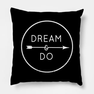 Dream And Do - Motivational Typography Art. Pillow