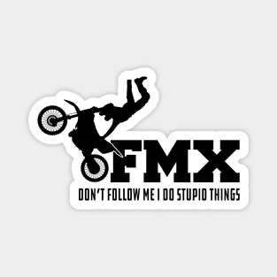 FMX Don't Follow Me I do stupid things Magnet