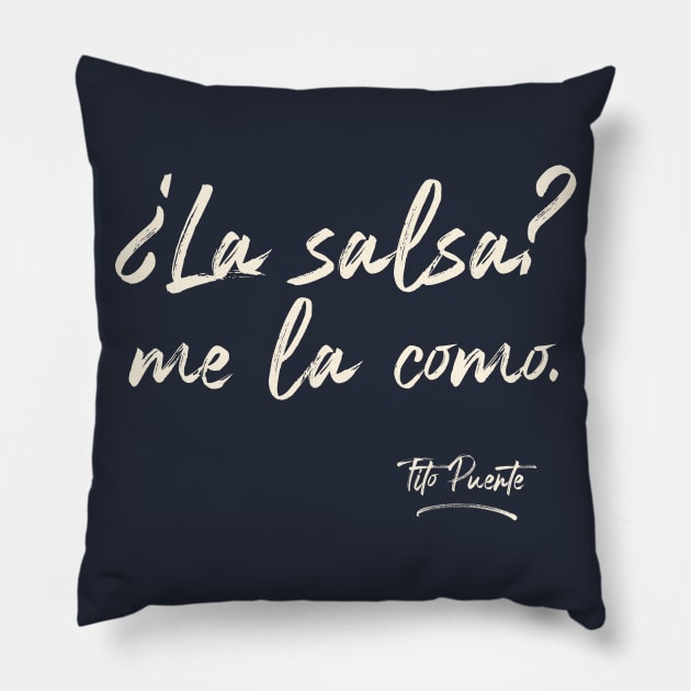 La salsa. Me la como. Tito Puente. Pillow by bailopinto