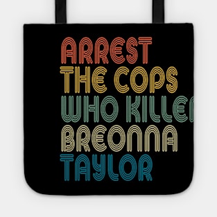 Arrest The Cops Who Killed Breonna Taylor Tote