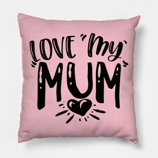 Love my Mum Pillow