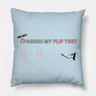 I did not passed my flip test Pillow
