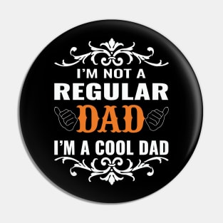 I'm not a regular dad I'm a cool dad Pin