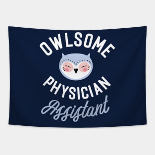 Owlsome Physician Assistant Pun - Funny Gift Idea Tapestry