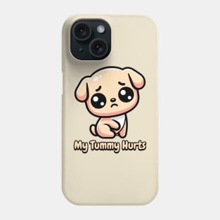 My Tummy Hurts! Cute Dog Phone Case