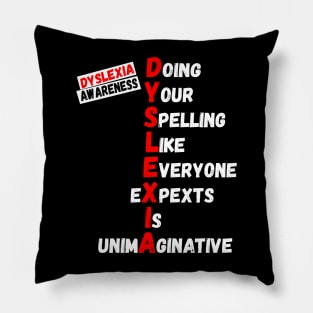 Dyslexia Awareness Doing your spelling like everyone expects is unimaginative Pillow