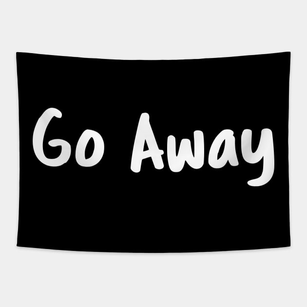 Go Away Tapestry by Tobe_Fonseca