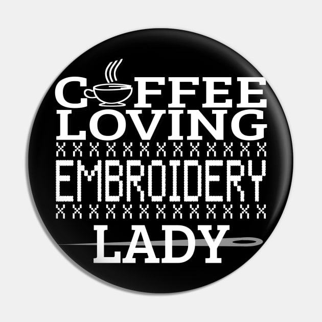 Coffee Loving Embroidery Lady Funny Quotes Gift Pin by bigD