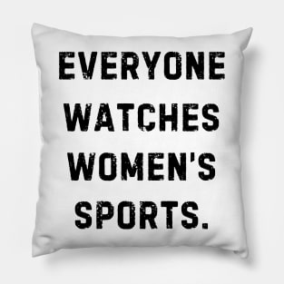 EVERYONE WATCHES WOMEN'S SPORTS (V9) Pillow