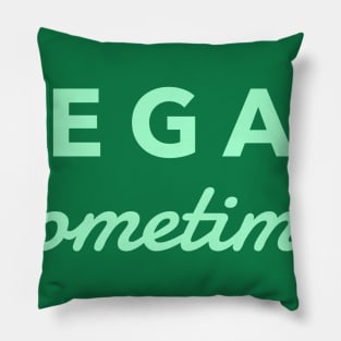 Funny Vegan Sometimes Pillow