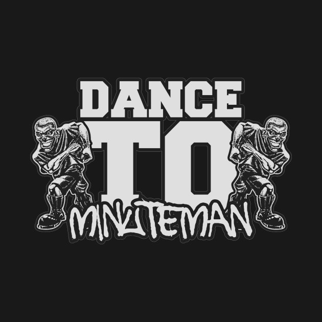 Dance To "MINUTEMAN" by metamorfatic