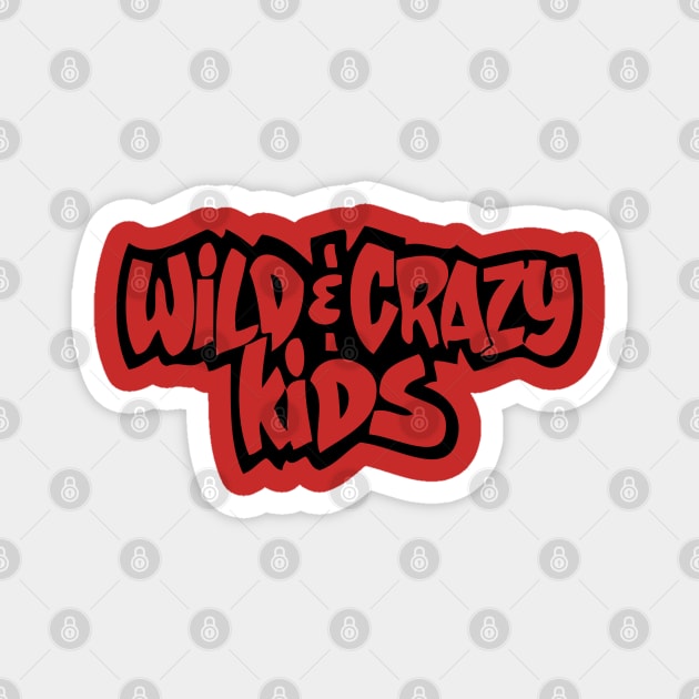 Wild and Crazy Magnet by old_school_designs