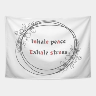 Inhale peace exhale stress Tapestry