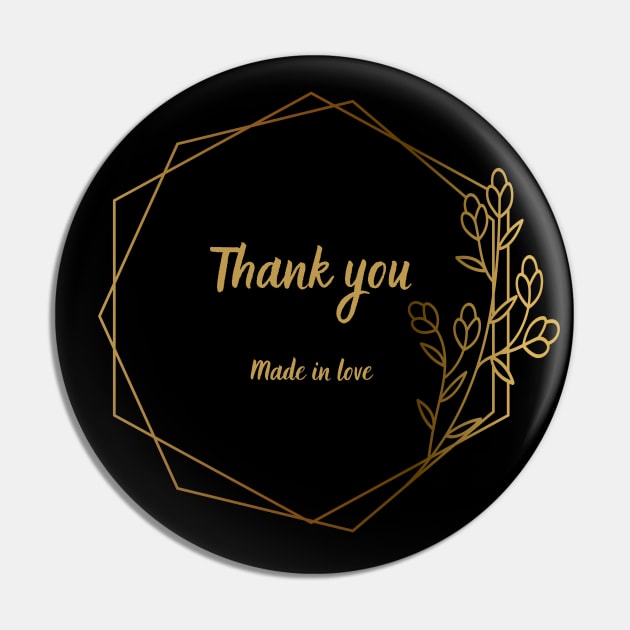 Stick it with love - say Thank You Made in Love Pin by MonPrint