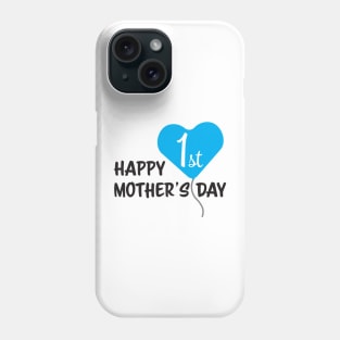 Happy First Mother's day Blue Balloon Phone Case