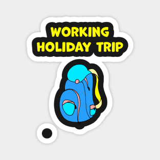 Work and Holiday Trip Magnet