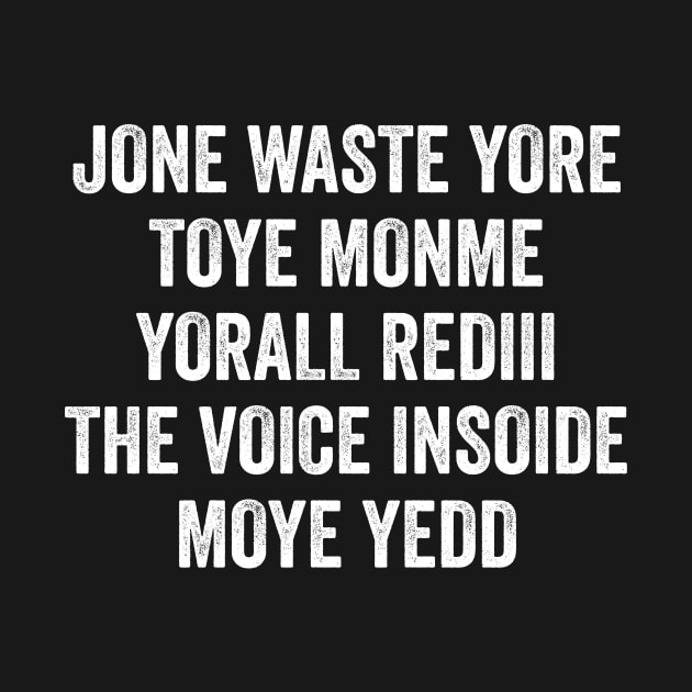 Jone Waste Yore Toye Monme Yorall Rediii The Voice Insoide Moye Yedd by MakgaArt