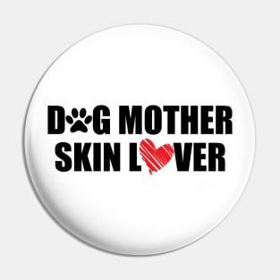 Makeup Artist - Dog Mother Skin Lover Pin