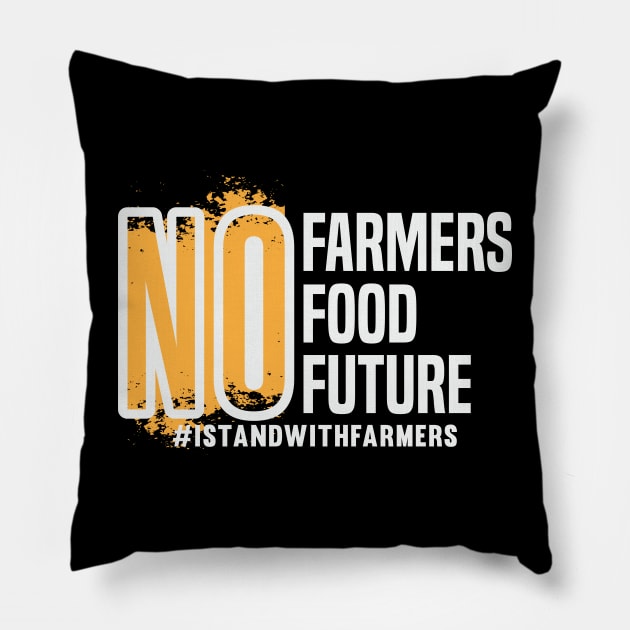 No Farmers No Food No Future Pillow by CatsCrew