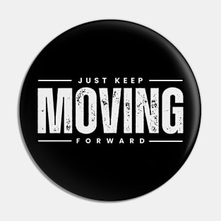 Just Keep Moving Forward. Motivational and Inspirational Quotes. Motivational Words. Inspirational Thoughts Pin