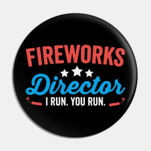 Fireworks Director I Run You Run Funny 4th Of July Pin