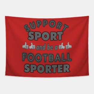 Support Sport Football Sporter Tapestry