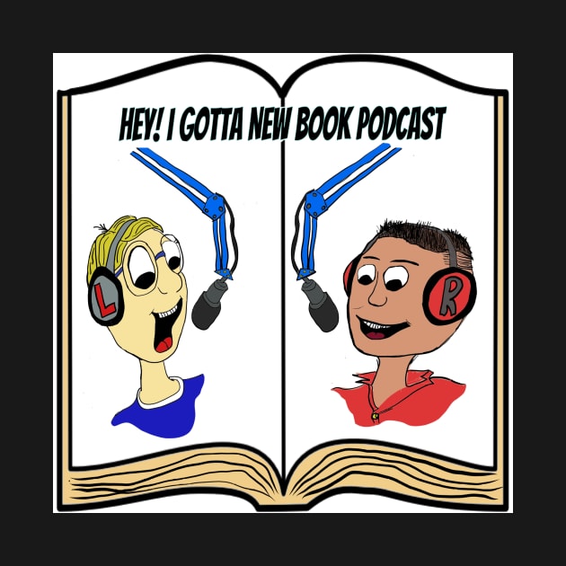 HEY I GOTTA NEW BOOK CARTOON by Hey! I Gotta New Book Podcast