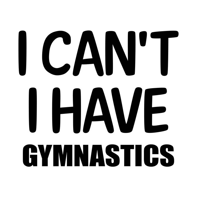 I can't I have Gymnastics by colorsplash