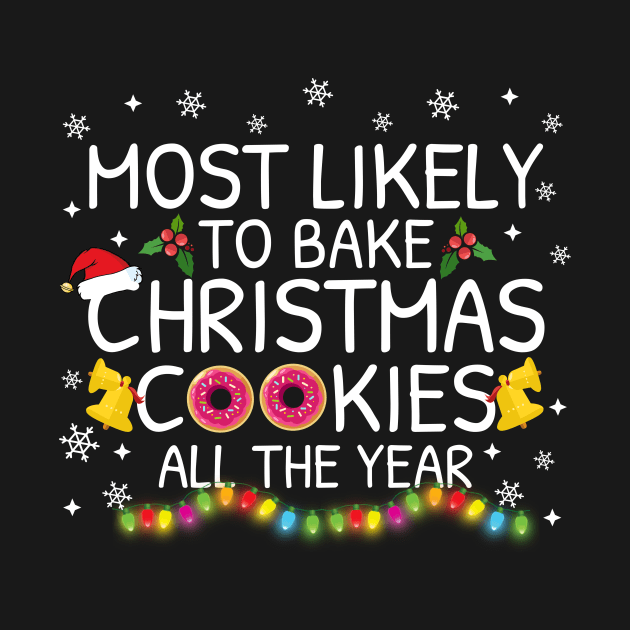 Most Likely To Bake Christmas Cookies Family Pajama Gifts by TheMjProduction