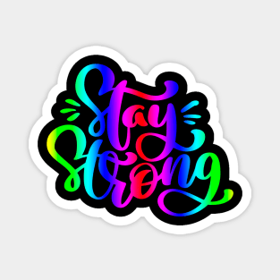 Stay Strong Rainbow Quote Design Magnet