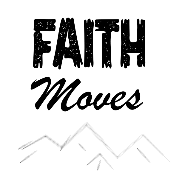 FAITH MOVES MOUNTAIN by King Chris