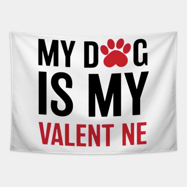 My Dog Is My Valent ne Tapestry by IbrahemHassan