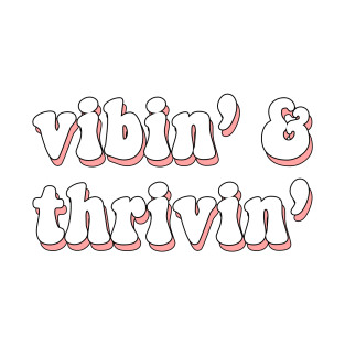 vibin' & thrivin' sticker | COOL AESTHETIC STICKERS T-Shirt