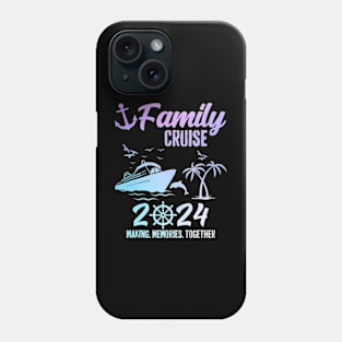 Family Cruise 2024 Making Memories Together Phone Case