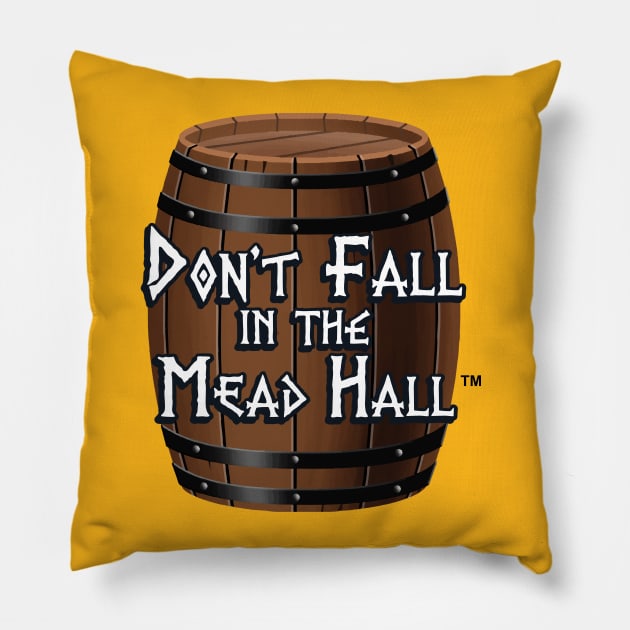 Don't Fall in the Mead Hall Pillow by Vikingnerds