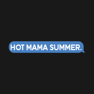 Hot Mama Summer Body Positivity T-Shirt