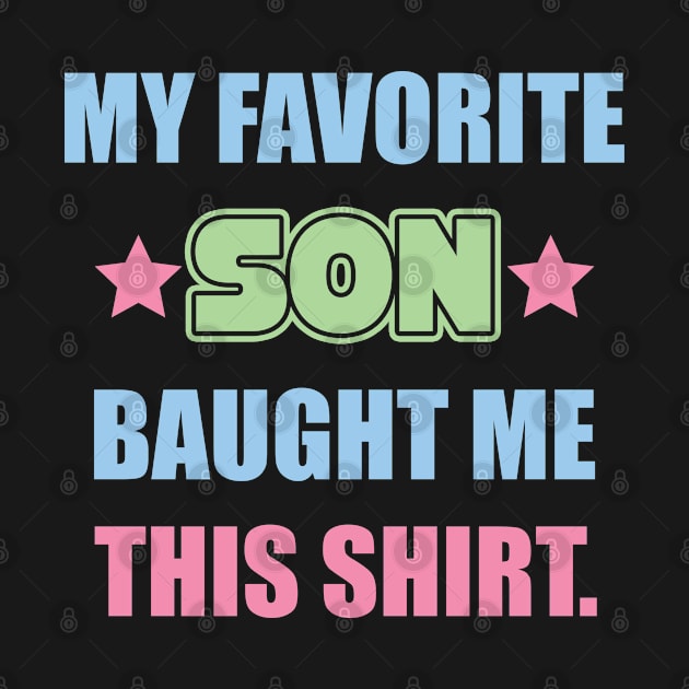 Cute & Funny Sibling - My Favorite Son's Gift For Men & Women by Art Like Wow Designs