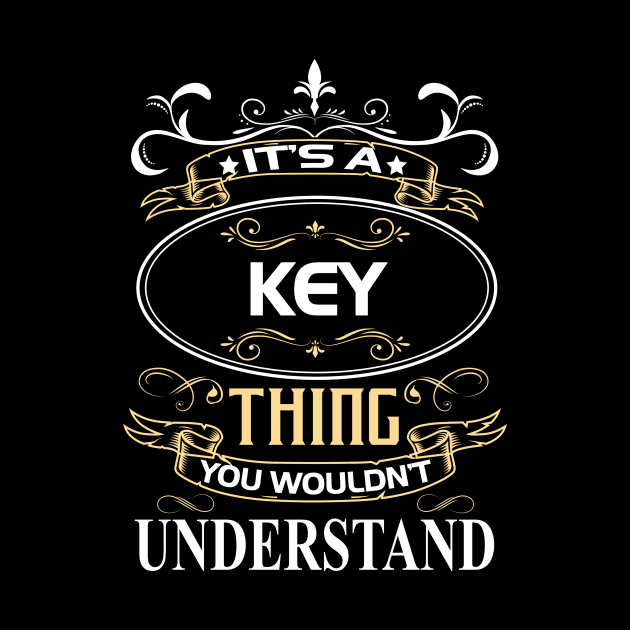 Key Name Shirt It's A Key Thing You Wouldn't Understand by Sparkle Ontani