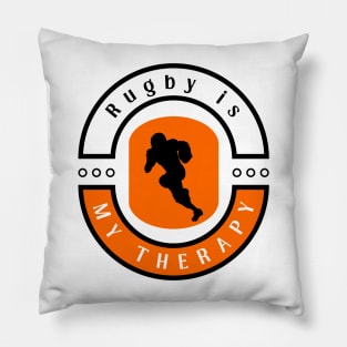 Rugby is my therapy funny motivational design Pillow