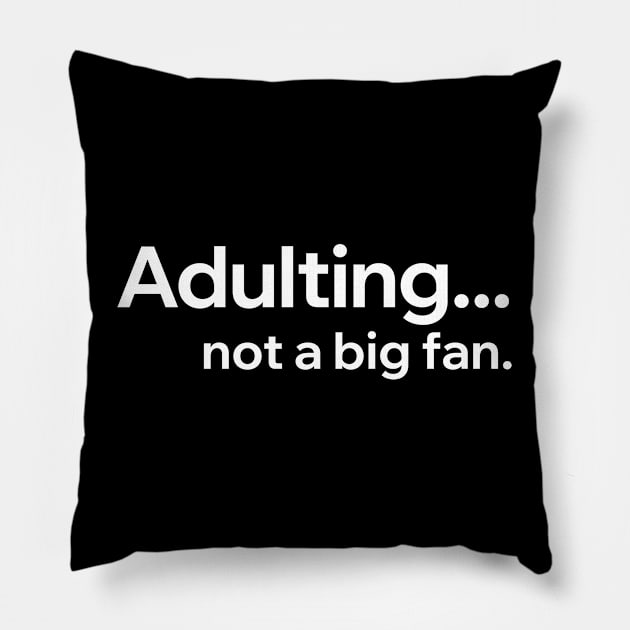 Adulting Not A Big Fan Pillow by Aome Art