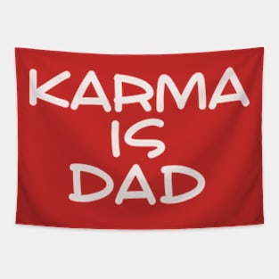 Karma is Dad Tapestry